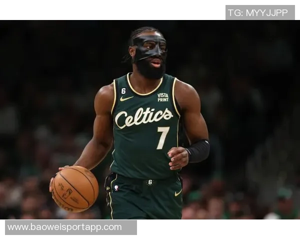 杰伦布朗坚定信念不懈努力助力队友提升表现